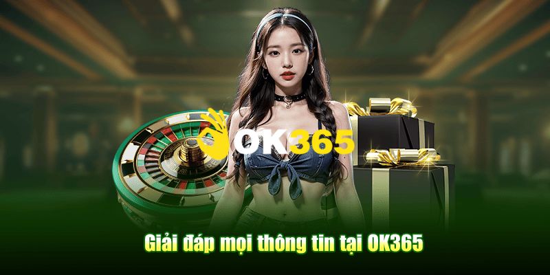 OK365 | Trang Chủ OK365.COM Chính Thức 2026 - Đăng Ký +65K 23 FAQ – Câu hỏi thường gặp tại trang chủ Ok365