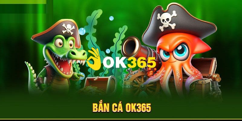 OK365 | Trang Chủ OK365.COM Chính Thức 2026 - Đăng Ký +65K 17 Trải nghiệm hóa thân thành thợ săn cá dưới đại dương rộng lớn